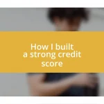 How I built a strong credit score