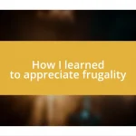 How I learned to appreciate frugality