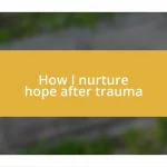 How I nurture hope after trauma