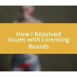 How I Resolved Issues with Licensing Boards