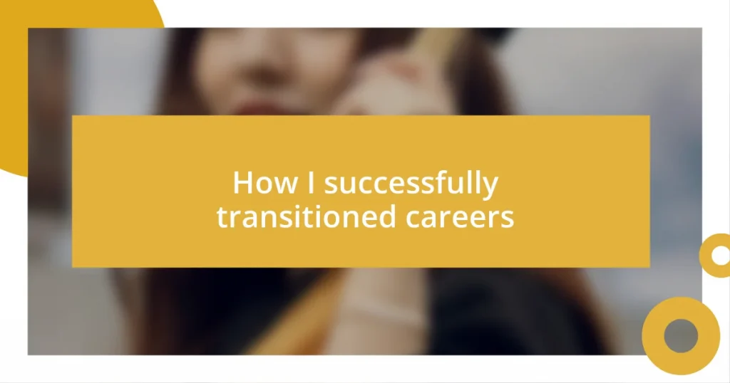 How I successfully transitioned careers