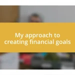 My approach to creating financial goals