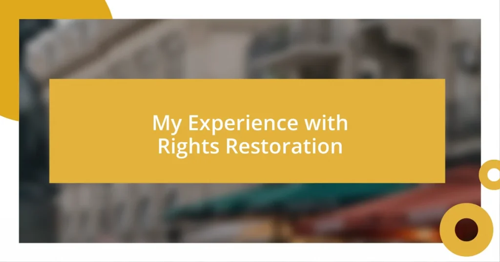 My Experience with Rights Restoration