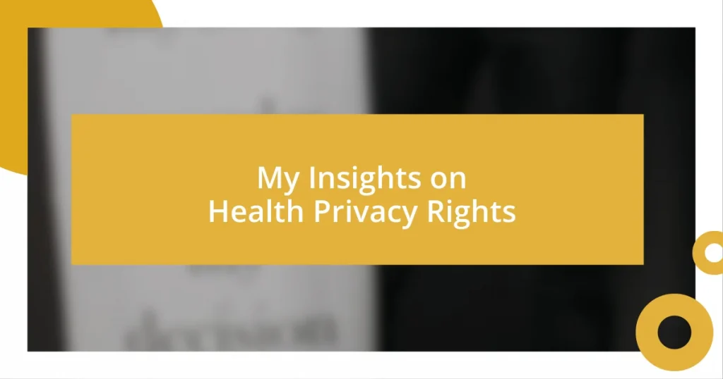 My Insights on Health Privacy Rights