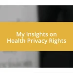 My Insights on Health Privacy Rights