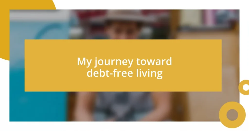 My journey toward debt-free living