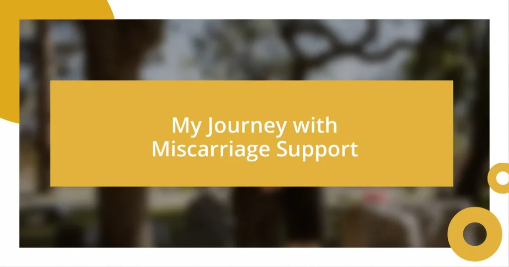 My Journey with Miscarriage Support