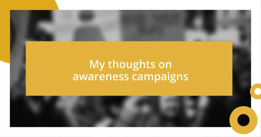 My thoughts on awareness campaigns