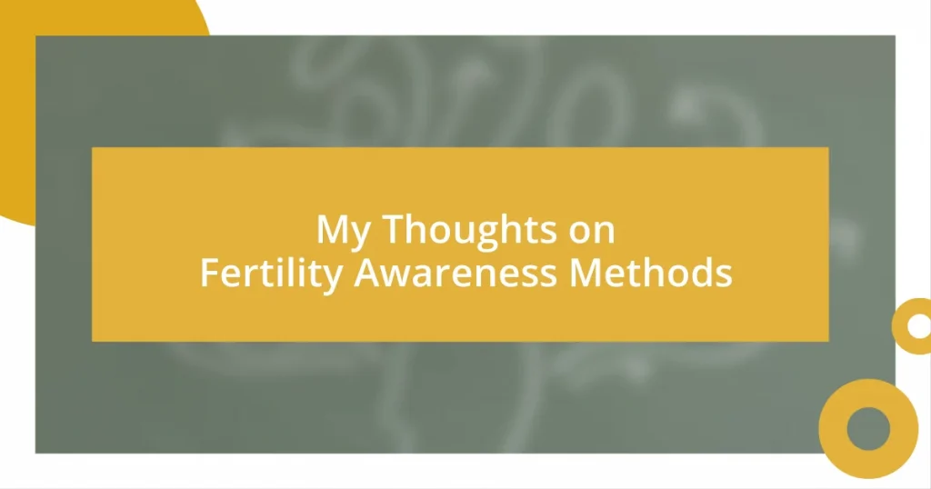 My Thoughts on Fertility Awareness Methods