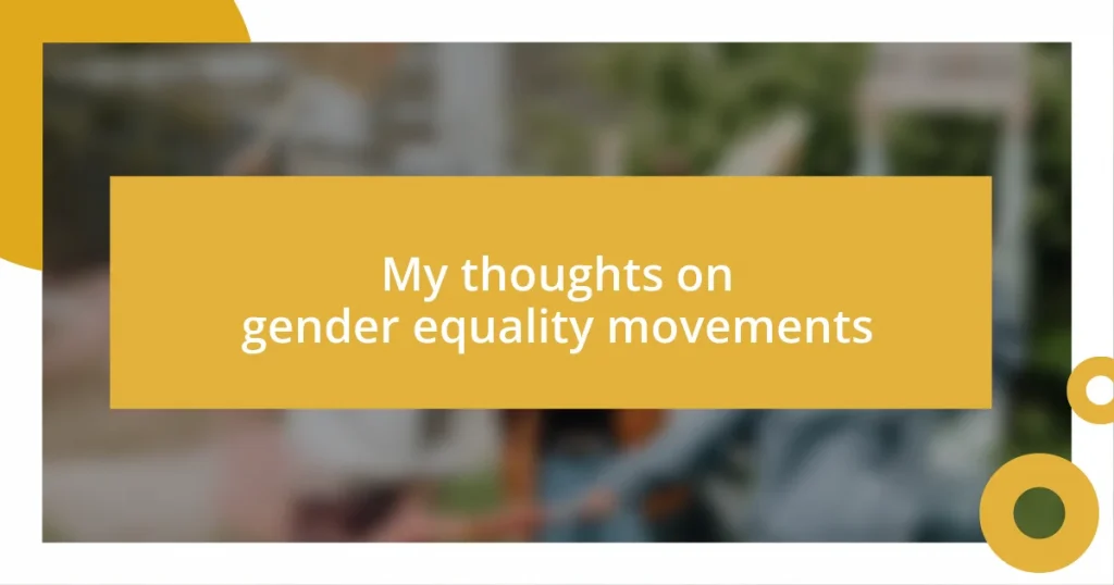 My thoughts on gender equality movements