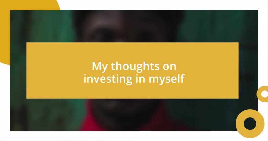 My thoughts on investing in myself