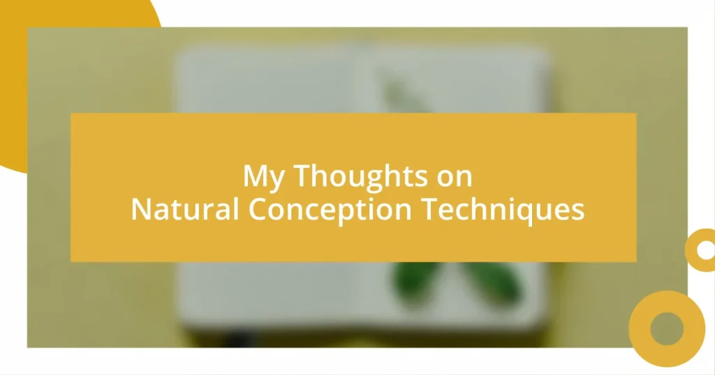 My Thoughts on Natural Conception Techniques