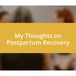 My Thoughts on Postpartum Recovery