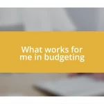 What works for me in budgeting