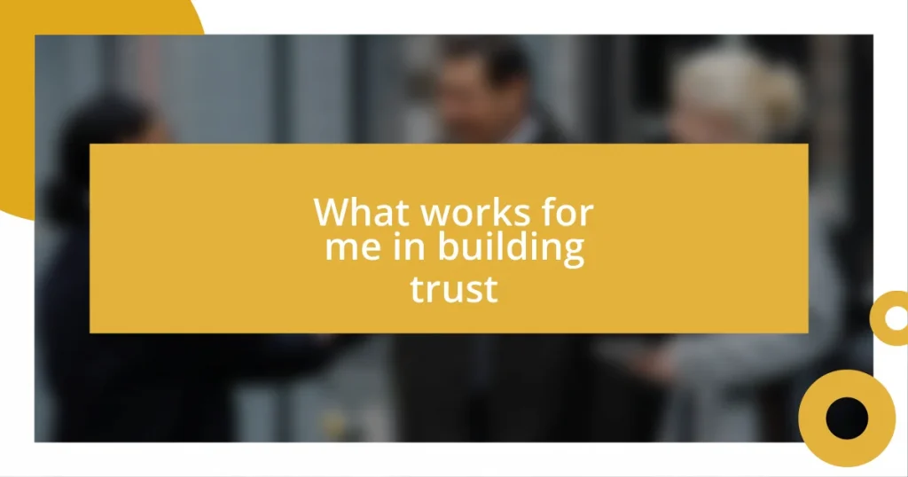 What works for me in building trust