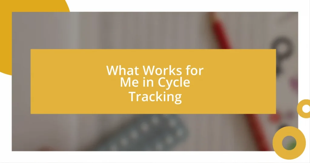 What Works for Me in Cycle Tracking