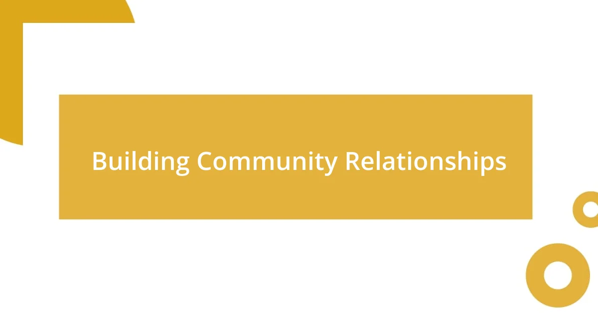 Building Community Relationships